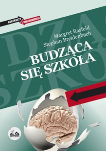 Margret Rasfeld, Stephan Breidenbach BUDZĄCA SIĘ SZKOŁA
