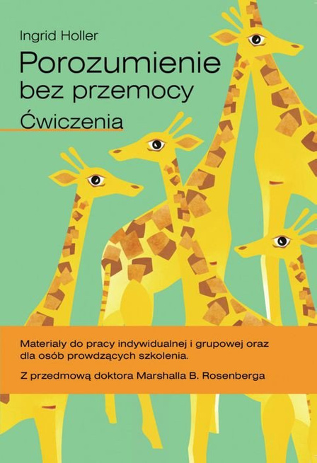  Ingrid Holler POROZUMIENIE BEZ PRZEMOCY. ĆWICZENIA